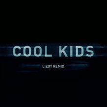 Cool Kids (LIZOT Remix)